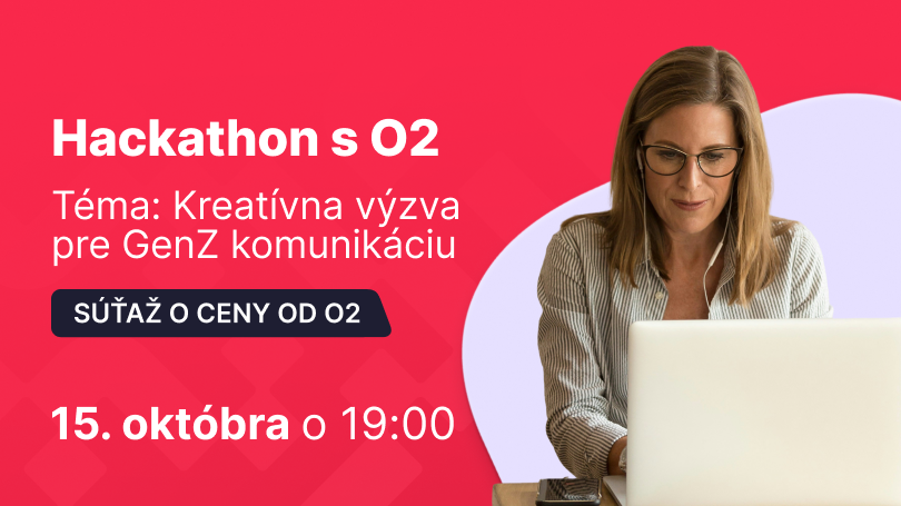 Hackathon s O2: Kreatívna výzva pre GenZ komunikáciu