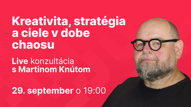 Kreativita, stratégia a ciele v dobe chaosu - Konzultácia