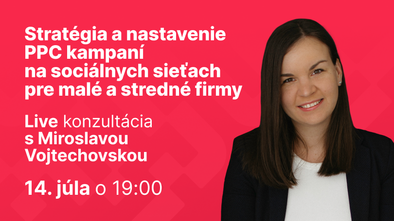 Konzultácia: Stratégia a nastavenia PPC kampaní na sociálnych sieťach pre malé a stredné firmy