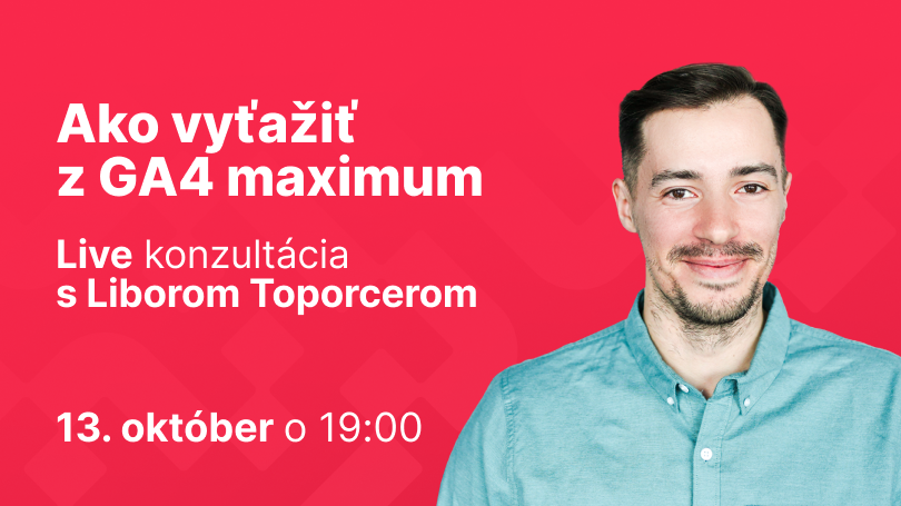Ako vyťažiť z GA4 maximum - Konzultácia