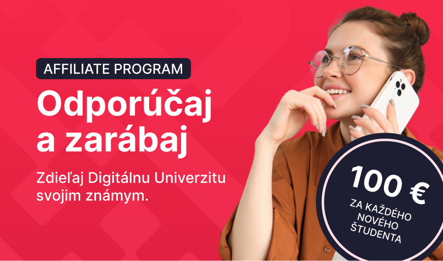 Zarábaj za odporúčanie Digitálnej Univerzity